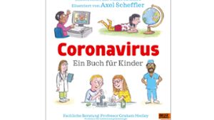 „Coronavirus – ein Buch für Kinder“ erklärt ganz viel. Weitere Tipps mit aktuellen Neuerscheinungen finden Sie in der Bildergalerie. Foto: Beltz & Gelberg