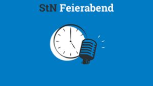 Der StN Feierabend Podcast am Donnerstag. Foto: StN