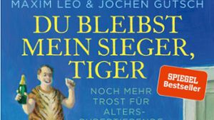 „Du bleibst mein Sieger, Tiger“ von Maxim Leo und Jochen Gutsch ist im Ullstein-Verlag erschienen und kostet 12 Euro. Foto: Verlag