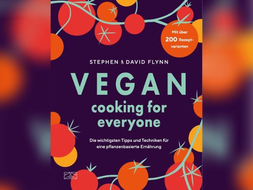 In Vegan cooking for everyone teilen die Flynn-Brüder ihre veganen Tipps, Tricks und Rezepte. Foto: ZS Verlag